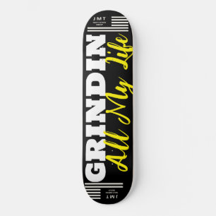GRINDIN ALL MY LIFE 8 1/4" Skateboard Deck