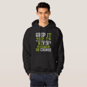Grip It Rip It Never Out It Golf  Hoodie (Vorne ganz)