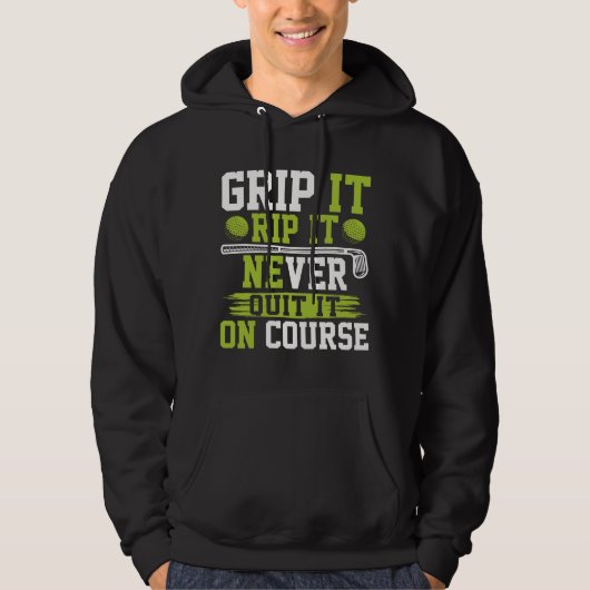 Grip It Rip It Never Out It Golf  Hoodie (Vorderseite)