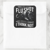 Grippeschuss nicht denken - quadratischer aufkleber (Tasche)