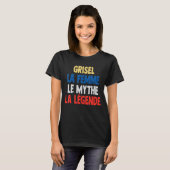 Grisel La Femme The Myth The Legend of Grisel T-Shirt (Vorne ganz)