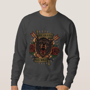 Grizzly Be Brave & Wild Sweatshirt