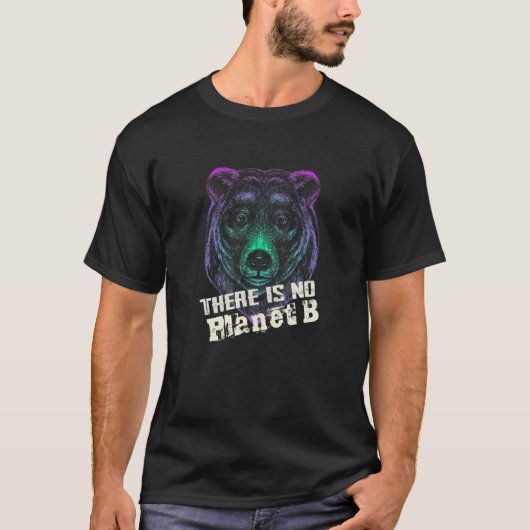 GRIZZLY THERE IS NO PLANET B Climate Change is re T-Shirt (Vorderseite)