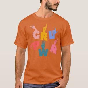 GRL PWR Handzeichen ASL für die Taube-Gemeinschaft T-Shirt