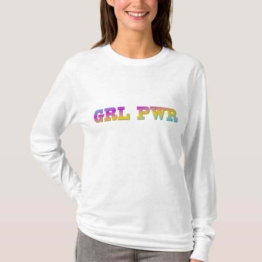 GRL PWR Langschläfer T - Shirt (Vorderseite)