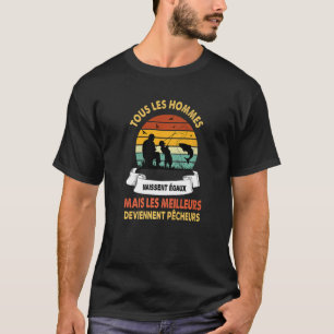 Grobfischerei alle Menschen sind gleich geboren T-Shirt