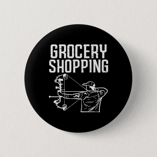 Grocery Shopping Bow Jagd Funny Archery Archer Button (Vorderseite)