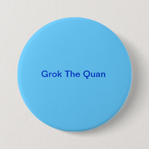Grok der Quan Knopf Button