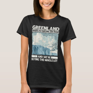 Grönland mit Eisträumen für lustige Trump-Satire T-Shirt
