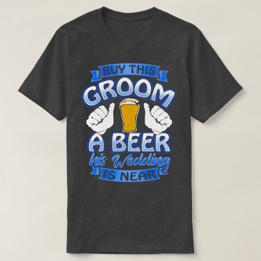 Groom Beer Me Funny Groom Bachelor Party Shirt (Design vorne)