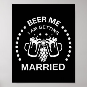 Groom Bride Beer Me Ich werde heiraten Bachelor P Poster