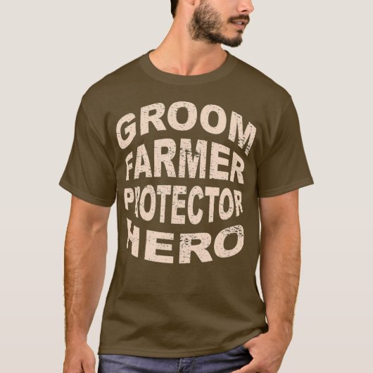 Groom Farmer Protector Hero Groom Beruf T-Shirt (Vorderseite)