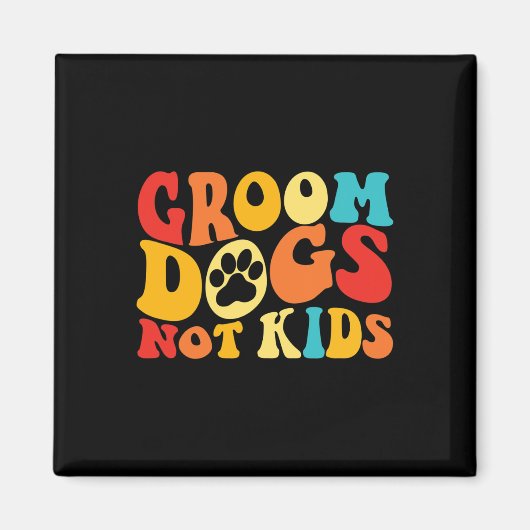 Groom Hunde Kids Funny Hunde Niedlich Meme Groovy Magnet (Vorne)