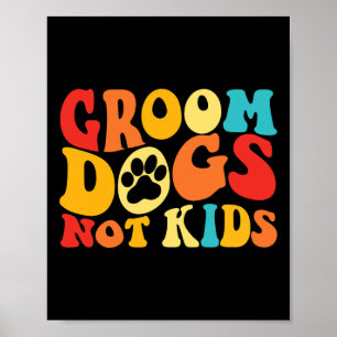 Groom Hunde Kids Funny Hunde Niedlich Meme Groovy Poster