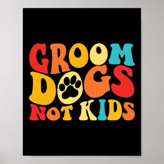 Groom Hunde Kids Funny Hunde Niedlich Meme Groovy Poster (Vorne)