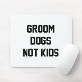 Groom Hunde nicht kids Funny Mousepad (Mit Mouse)