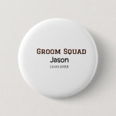 Groom Squad Trauzeuge Junggeselinnen-Abschied hinz Button (Vorderseite)
