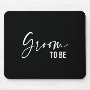 Groom to be Men Wedding Day Bachelor Party Mousepad