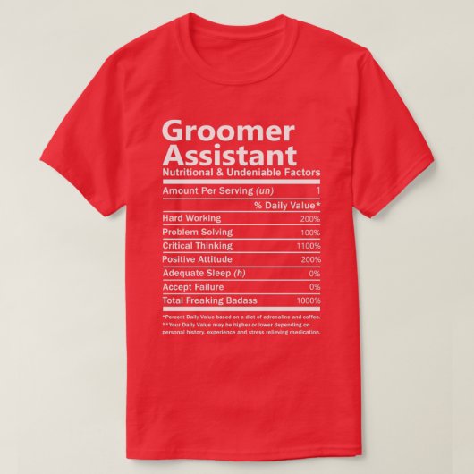 Groomer Assistant Nutrition und unbestrittene Fact T-Shirt (Design vorne)