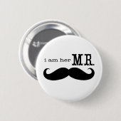 Groom's Abzeichen Ich bin ihr Mr. Mustache Geschen Button (Vorne & Hinten)