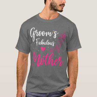 Grooms Fabulous Mutter Beste Mama je Hochzeitsmädc T-Shirt