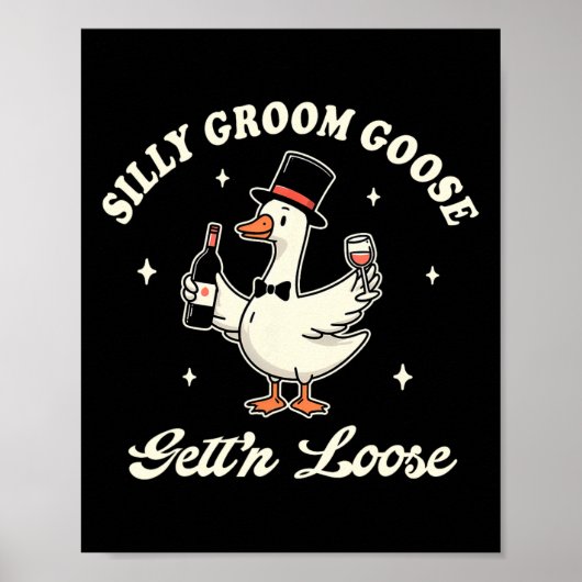 Groorette werden Alberner Groom Goose Gettin' Poster (Vorne)