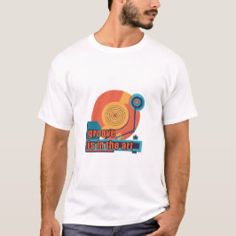 Groove ist im Art - Retro Turntable Design T-Shirt