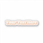 Groovy 70er Peach White Custom Text Slogan Aufkleber (Vorderseite)