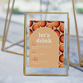 Groovy 70s Let's Drink Wedding Bar Sign Poster