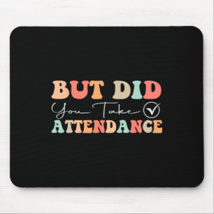 Groovy, aber hast du die Anwesenheit notiert Lusti Mousepad
