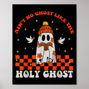 Groovy Ain’t No Geist Wie Die Heilige Christliche Poster