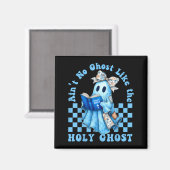 Groovy Aint No Ghost Like The Holy Ghost Christian Magnet (Vorderseite/Rückseite)