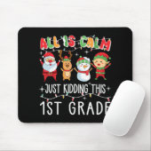 Groovy All Is Calm Just Kidding This Is 1st Grade Mousepad (Mit Mouse)