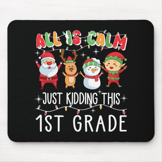 Groovy All Is Calm Just Kidding This Is 1st Grade Mousepad (Vorne)