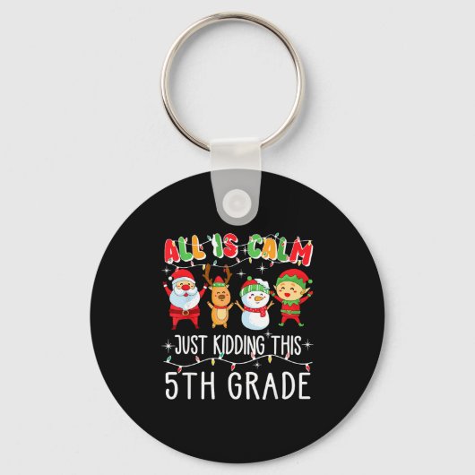 Groovy All Is Calm Just Kidding This Is 5th Grade  Schlüsselanhänger (Vorderseite)