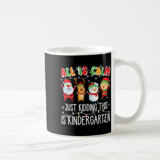 Groovy All Is Calm Just Kidding This Is Kindergart Kaffeetasse (Rechts)