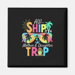 Groovy Aw Schiff es ist ein Mutter-Tochter-Reise-U Magnet