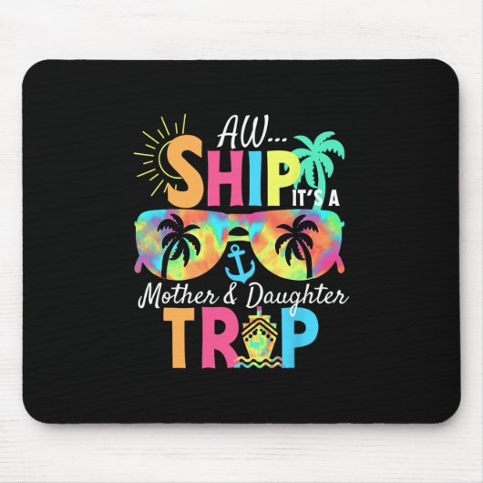 Groovy Aw Schiff es ist ein Mutter-Tochter-Reise-U Mousepad (Vorne)