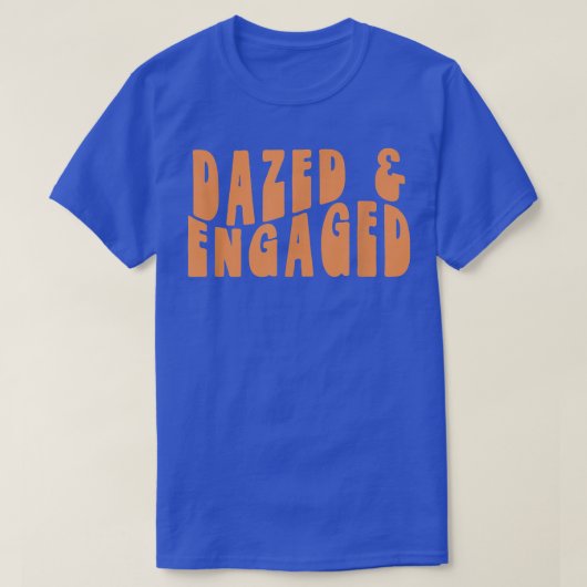 Groovy Bachelorette Bridal Bride Party Dazed and E T-Shirt (Design vorne)