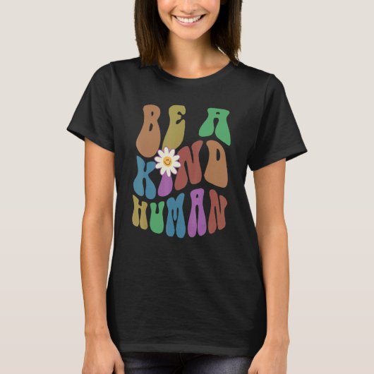 Groovy BE A KIND HUMAN Retro Anti Bullying Choose T-Shirt (Vorderseite)