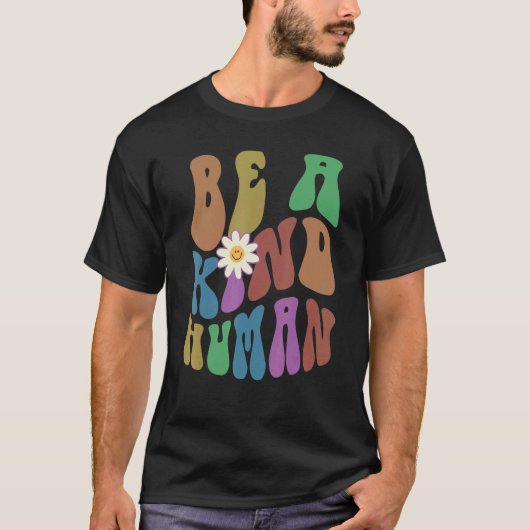 Groovy BE A KIND HUMAN Retro Anti Bullying Choose T-Shirt (Vorderseite)