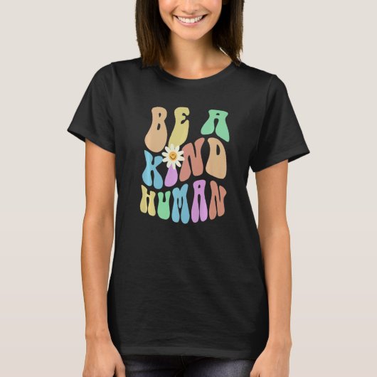 Groovy BE A KIND HUMAN Retro Stop Bullying Choose T-Shirt (Vorderseite)