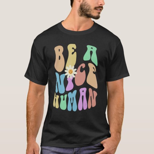 Groovy BE A NICE HUMAN Retro Stop Bullying Choose T-Shirt (Vorderseite)