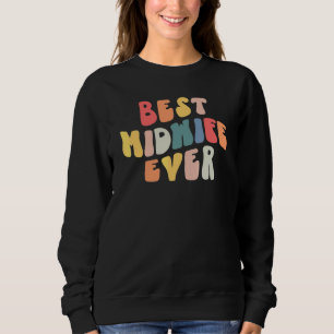 Groovy beste Hebamme jemals Doula Hebamme Krankens Sweatshirt