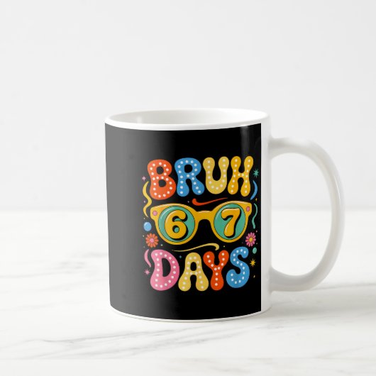 Groovy Bruh 67 Days Of School Sungles 67th Day Of Kaffeetasse (Rechts)