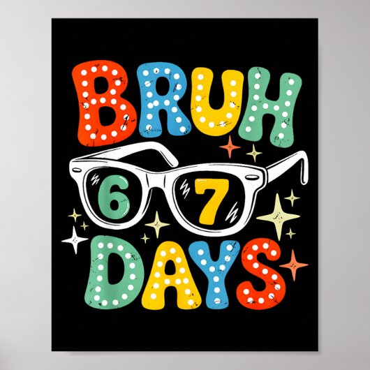 Groovy Bruh 67 Days Of School Sungles 67th Day Of Poster (Vorne)
