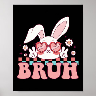 Groovy Bruh Meme Sprichwort Happy Ostertag Bruh Bo Poster