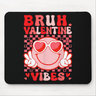 Groovy Bruh Valentinstag Vibes Valentinstag Shirt  Mousepad