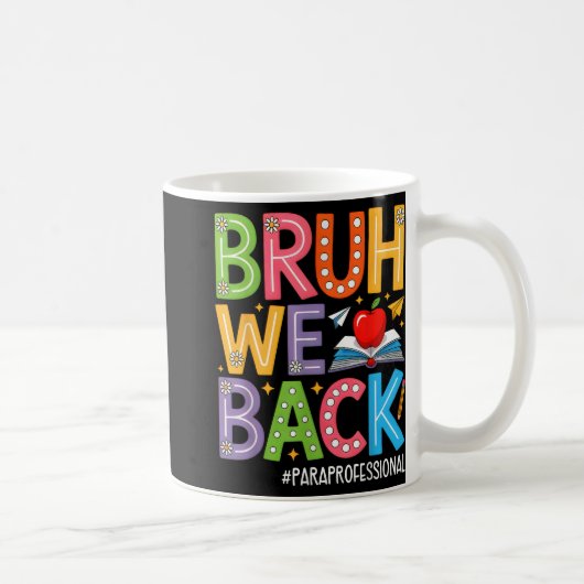 Groovy Bruh We Back Paraprofessional Funny Back T Kaffeetasse (Rechts)