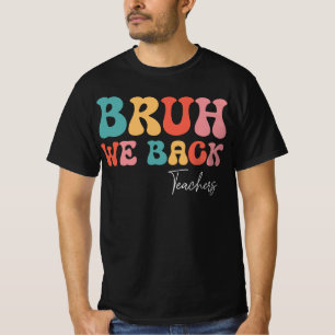 Groovy Bruh, wir bringen Lehrer zurück in die Schu T-Shirt